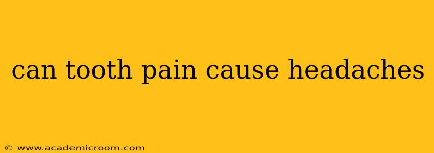 can tooth pain cause headaches