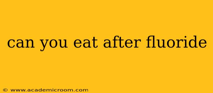 can you eat after fluoride