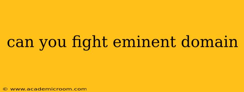 can you fight eminent domain