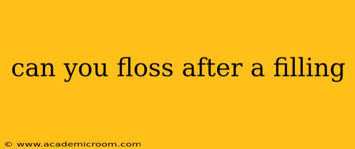 can you floss after a filling