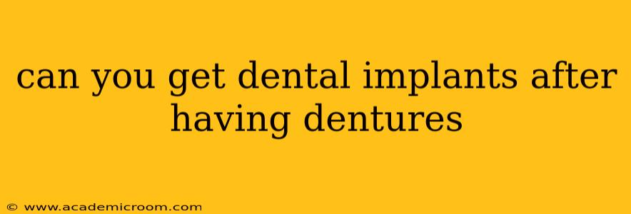 can you get dental implants after having dentures