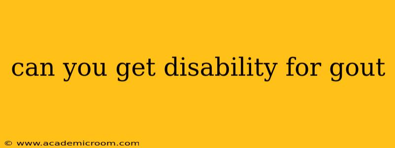 can you get disability for gout