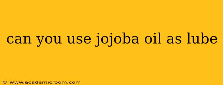 can you use jojoba oil as lube