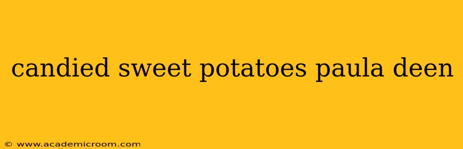 candied sweet potatoes paula deen