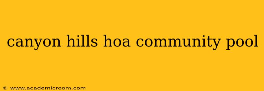 canyon hills hoa community pool