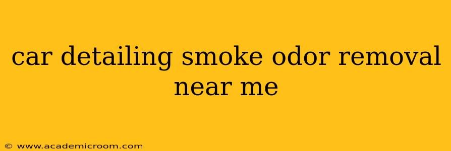 car detailing smoke odor removal near me