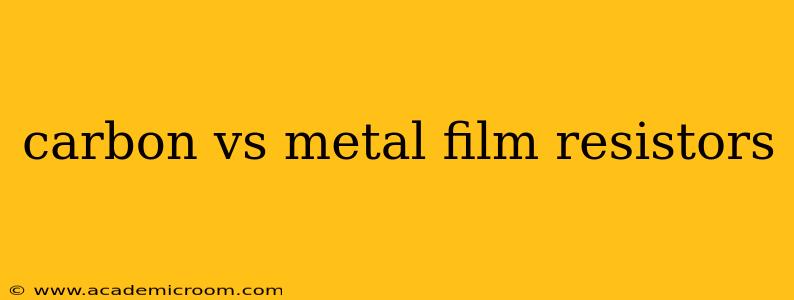 carbon vs metal film resistors