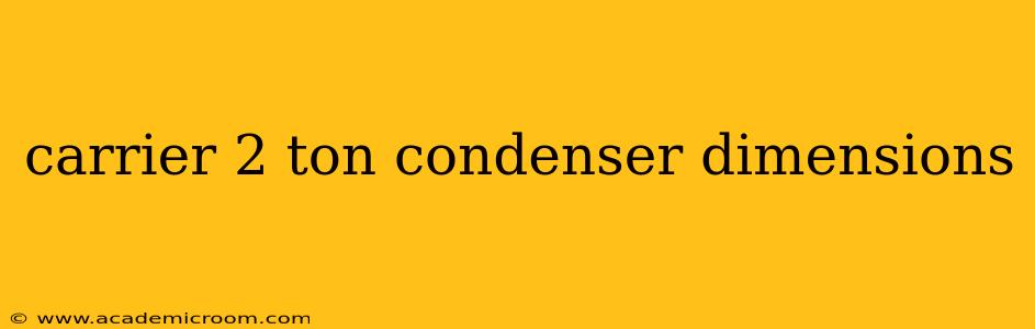carrier 2 ton condenser dimensions