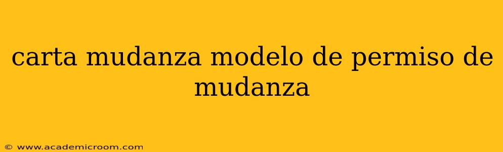 carta mudanza modelo de permiso de mudanza