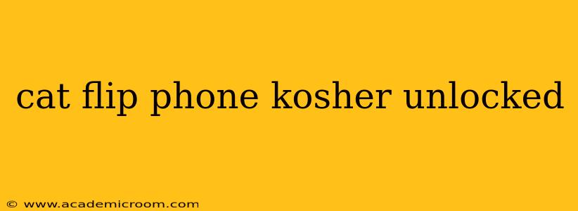 cat flip phone kosher unlocked