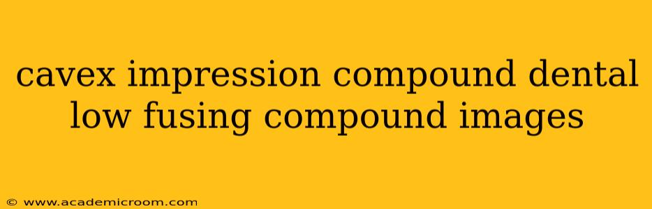 cavex impression compound dental low fusing compound images