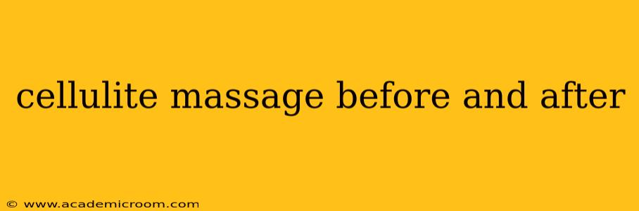 cellulite massage before and after