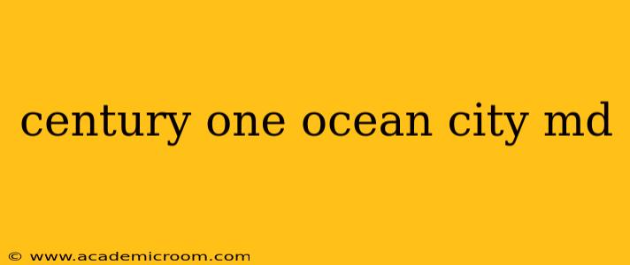 century one ocean city md