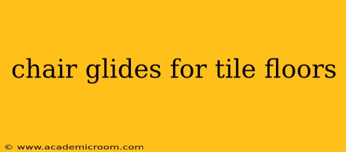 chair glides for tile floors