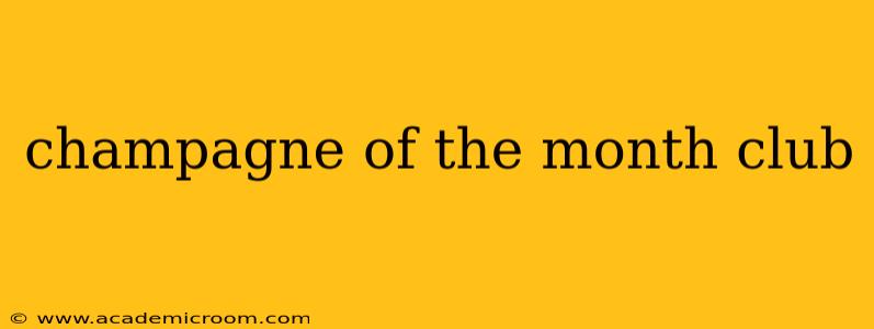 champagne of the month club