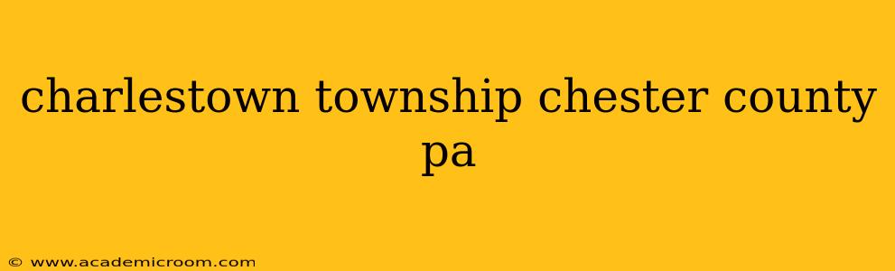 charlestown township chester county pa