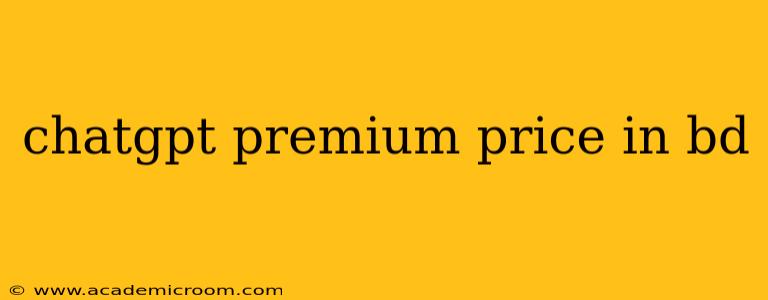 chatgpt premium price in bd