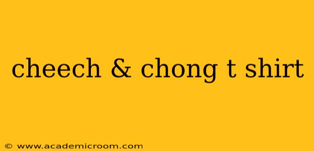 cheech & chong t shirt