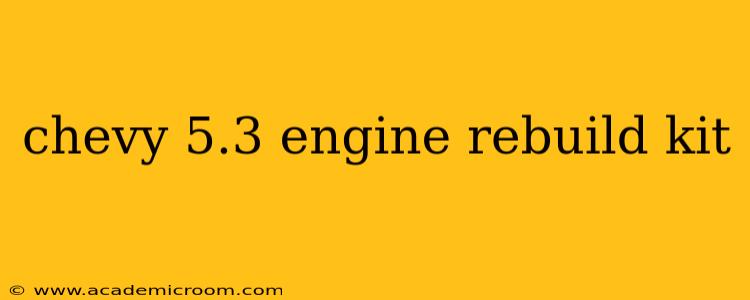 chevy 5.3 engine rebuild kit