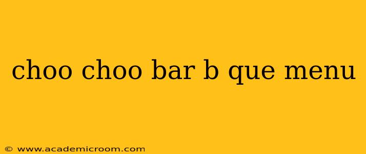 choo choo bar b que menu