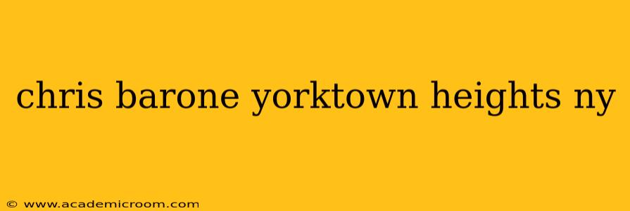 chris barone yorktown heights ny chris barone yorktown heights ny