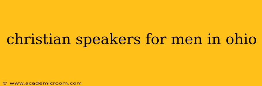 christian speakers for men in ohio