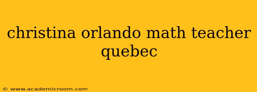 christina orlando math teacher quebec