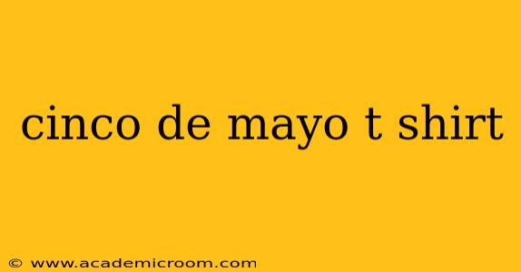cinco de mayo t shirt