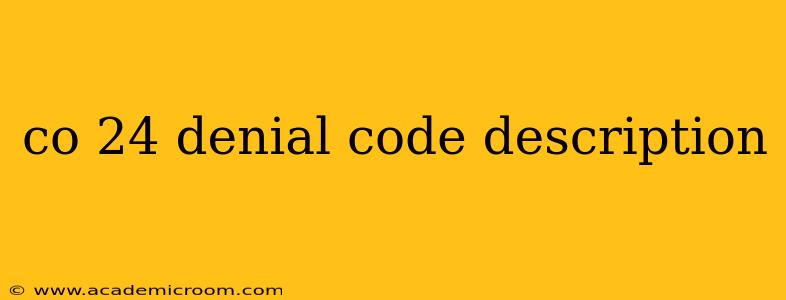 co 24 denial code description