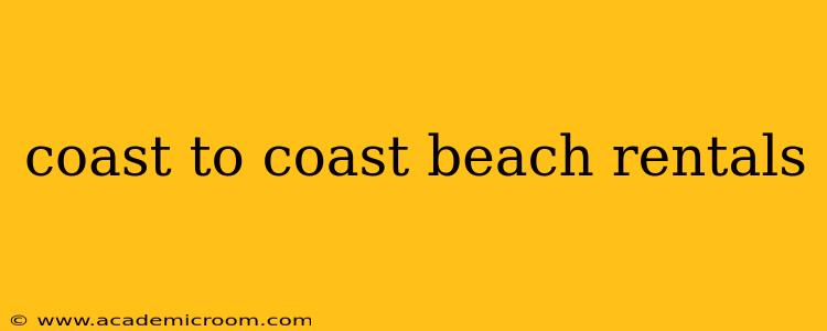 coast to coast beach rentals