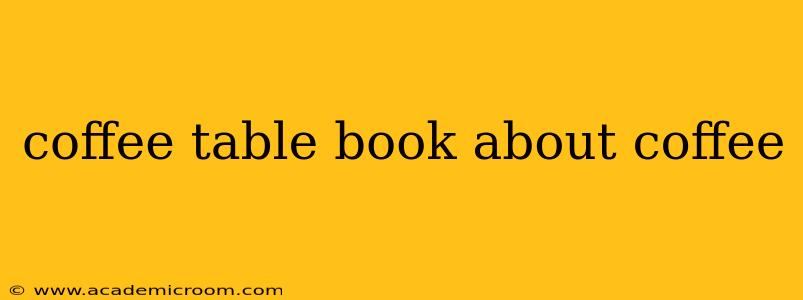coffee table book about coffee