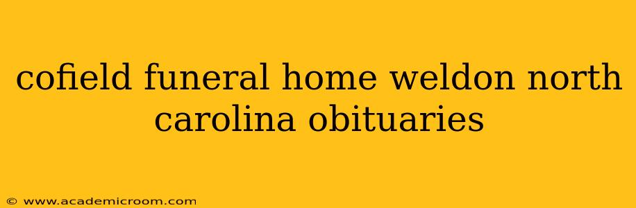 cofield funeral home weldon north carolina obituaries