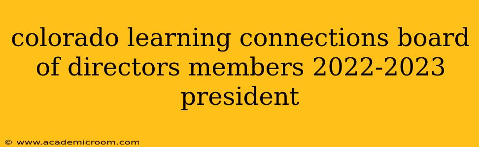 colorado learning connections board of directors members 2022-2023 president