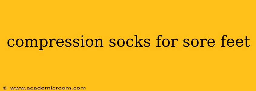 compression socks for sore feet