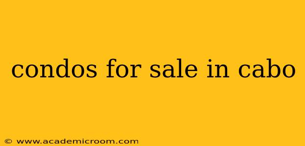 condos for sale in cabo