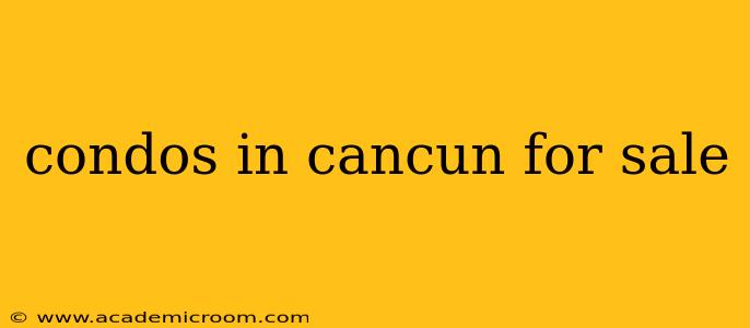 condos in cancun for sale