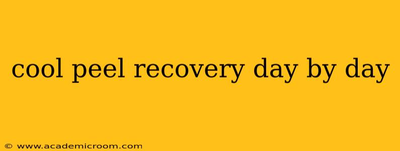 cool peel recovery day by day