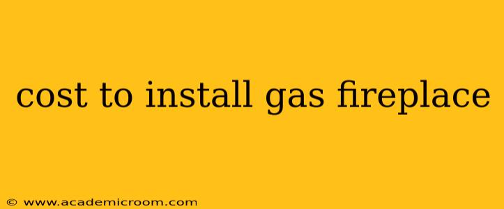 cost to install gas fireplace