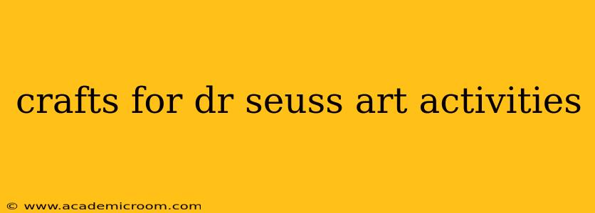 crafts for dr seuss art activities