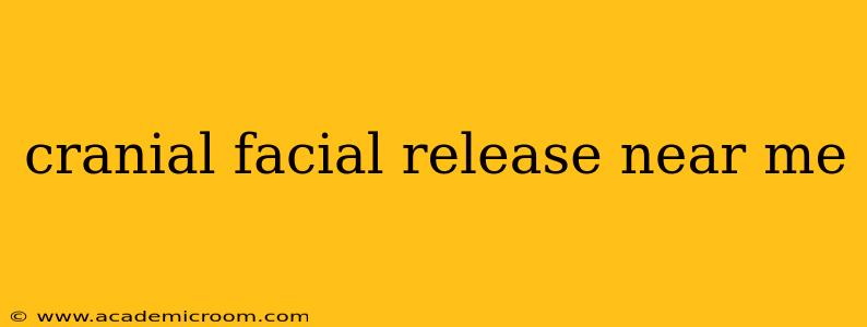 cranial facial release near me