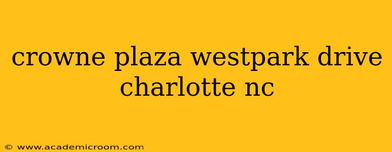 crowne plaza westpark drive charlotte nc