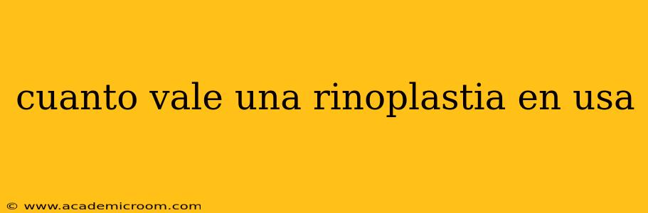 cuanto vale una rinoplastia en usa