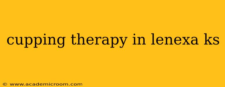 cupping therapy in lenexa ks