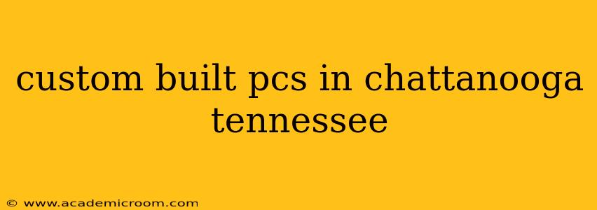 custom built pcs in chattanooga tennessee