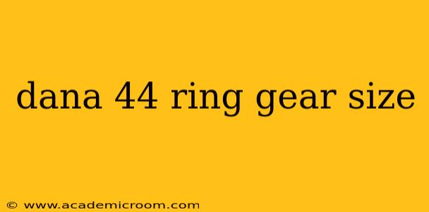 dana 44 ring gear size