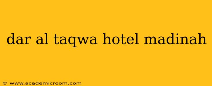 dar al taqwa hotel madinah