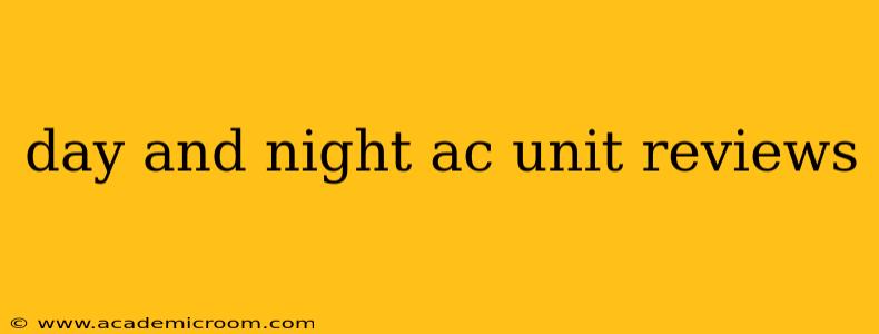 day and night ac unit reviews