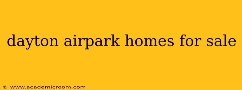 dayton airpark homes for sale