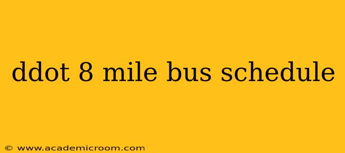ddot 8 mile bus schedule