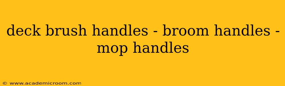 deck brush handles - broom handles - mop handles